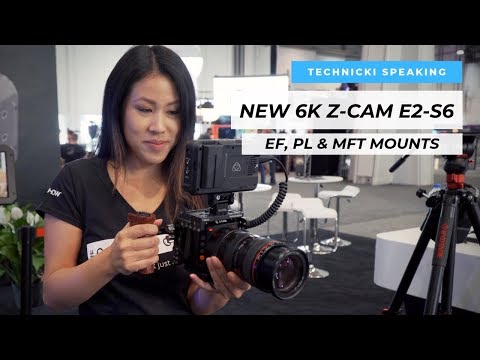 Introducing the New Z-CAM E2-S6 6K Super 35mm Camera
