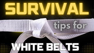 Survival Tips for White Belts