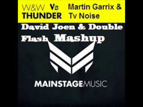 W&W Vs Martin Garrix & TV Noise - Thunder Some(David Joen & Dj Shama Mashup)
