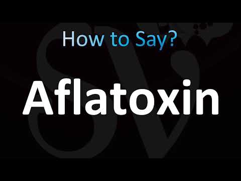 How to Pronounce Aflatoxin, Aflatoxins (CORRECTLY!)