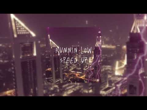 Runnin Low (𝙨𝙥𝙚𝙚𝙙 𝙪𝙥)