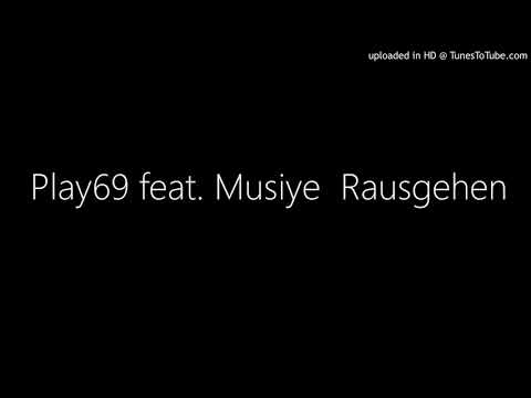 Play69 feat. Musiye  Rausgehen (Babylon)