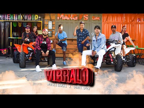 Moises Barias X Doriel Spicy - Vibralo [Video Oficial]