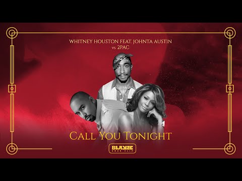 Whitney Houston Feat. Johnta Austin vs. 2pac - Call Me Tonight (Blayze 2025 Flip)