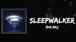 Sleepwalker Lyrics - Ava Max