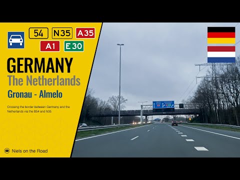 Driving in Germany and the Netherlands: Bundesstraße B54 & Rijkswegen N35, A35 from Gronau to Almelo