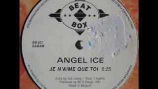 Angel Ice - Je N'aime Que Toi video