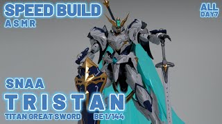 SNAA TRISTAN  TITAN GREATSWORD BE 1/144 THE ROUND TABLE KNIGHTSㅣSpeed BuildㅣModel KitㅣASMR Build
