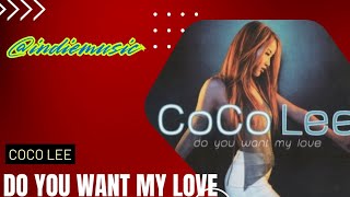 DO YOU WANT MY LOVE- COCO LEE