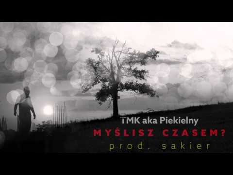 TMK aka Piekielny - Myślisz czasem? | produkcja Sakier