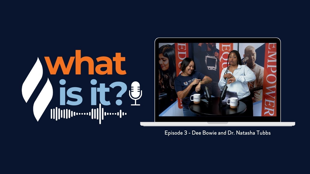 "What Is It?" Episode 3 - Dee Bowie and Dr. Natasha Tubbs