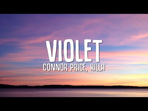 Connor Price - Violet (Lyrics) ft. Killa