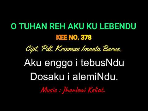KEE 378 (Karaoke Version) - Jhonlewi Keliat. O TUHAN REH AKU KULEBENDU.