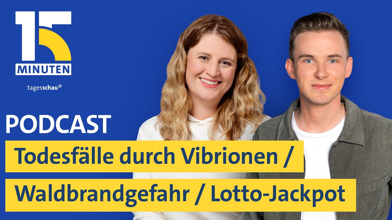 Todesfälle durch Vibrionen-Infektionen / Hohe Waldbrandgefahr / Rekord-Jackpot | "15 Minuten"
