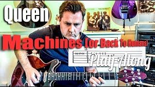 Queen - Machines (or Back To Humans) Guitar Play Along (Guitar Tab)