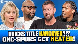 Knicks Championship HANGOVER?!? + Thunder &amp; Spurs Get HEATED!