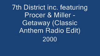 7th District inc. featuring Procer & Miller - Getaway (Classic Anthem Radio Edit)