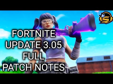 Fortnite Update 3.05 Full Patch Notes (Fortnite Battle Royale)