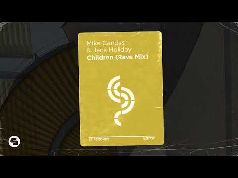 Mike Candys & Jack Holiday - Children (Rave Mix)