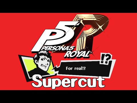 The Persona 5 Royal "For Real" Supercut