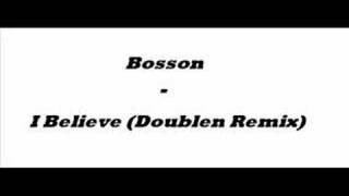 Bosson - I Believe (Doublen Remix)