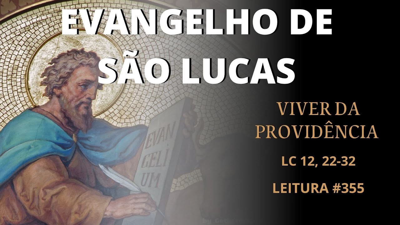#355 VIVER DA PROVIDÊNCIA LC 12, 22-32 | Diário Espiritual Canção Nova I Plano de Leitura ISão Lucas