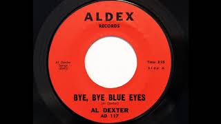 Al Dexter - Bye, Bye Blue Eyes (Aldex 117)