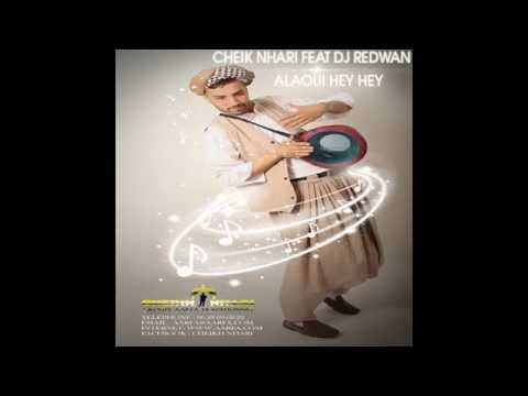 CHEIKH NHARI FEAT DJ REDWAN ALAOUI HEY HEY ALLAOUI OUJDA MAGHNIA PRODUCTION 2015