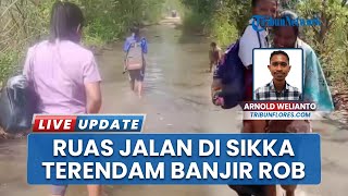 Tiga Hari Banjir Rob Tak Surut, Warga Terobos Genangan Air di Jalan Talibura-Napung Mali
