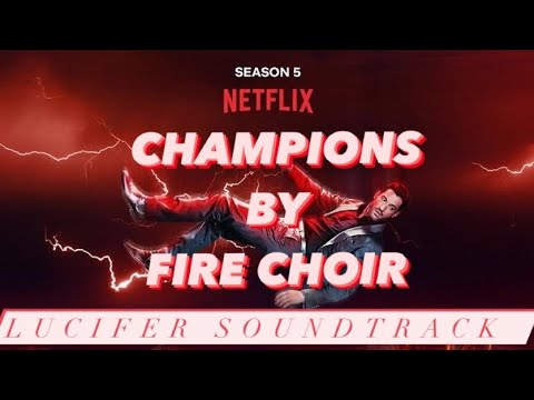 LUCIFER SOUNDTRACK Season 5 Episode 1 #5 - Champions by Fire Choir
