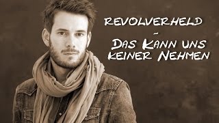 Revolverheld - Das Kann Uns Keiner Nehmen (Lyrics)
