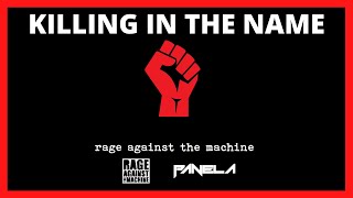 KILLING IN THE NAME - RAGE AGAINST THE MACHINE - LIVE PANELA