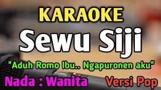 Download lagu SEWU SIJI (Aduh Romo Ibu) - KARAOKE || NADA WANITA CEWEK || Versi Pop || Didi Kempot mp3