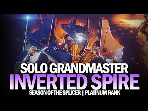 Solo Grandmaster Nightfall The Inverted Spire [Destiny 2]