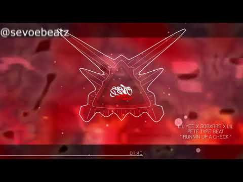 *LIL YEE X SOBxRBE X LIL PETE TYPE BEAT*,  "Runnin Up a Check" (PROD. Sevoe)