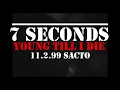 7 Seconds - young till i die (live).