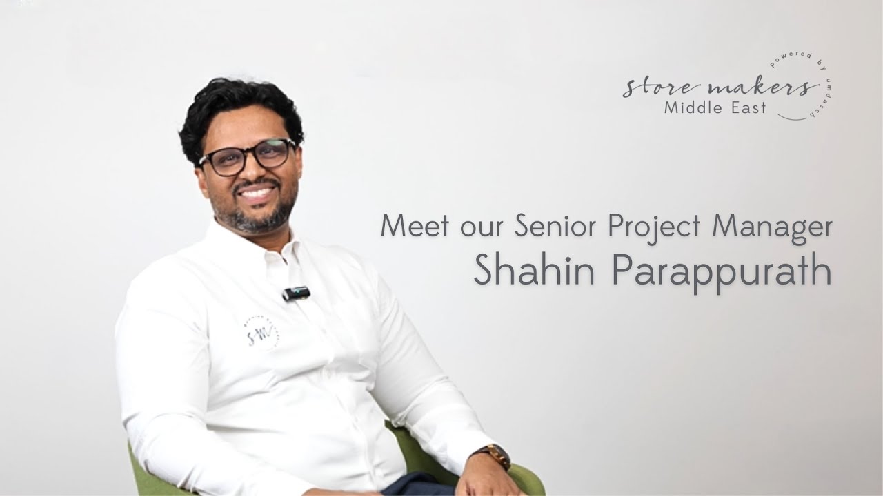 Meet Our Senior Project Manager Shahin Parappurath | Store Makers Middle East