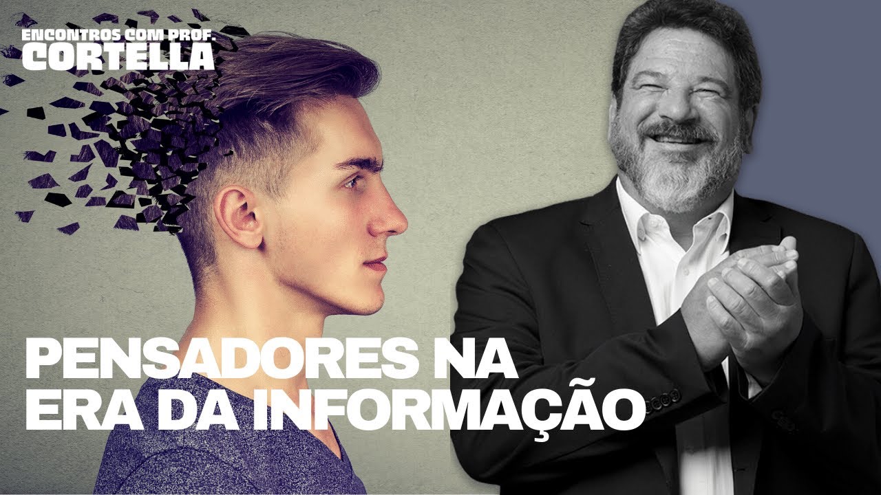 Como formar pensadores na era da (des)informação? - Mario Sergio Cortella