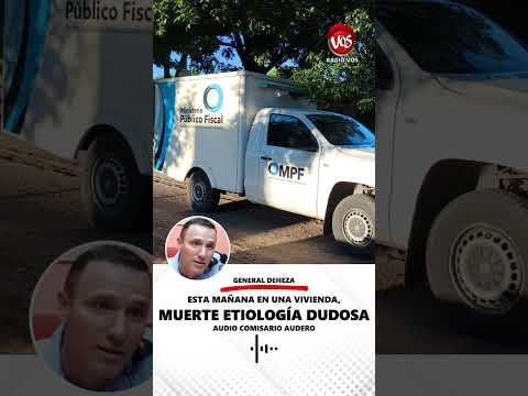 GENERAL DEHEZA: MUERTE DE ETIOLOGIA DUDOSA.