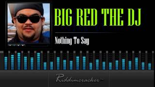 Big Red The DJ - Nothing To Say [Soca 2014]