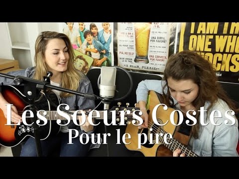 Pour Le Pire - Les Soeur Costes