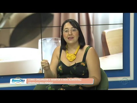 Como organizar e manter a boa alimentação das crianças nas férias? 05 07 2022