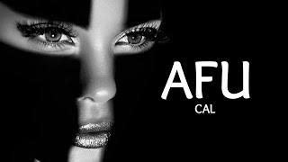 CAL - AFU (Lyrics) CAL - AFU (Lyrics)