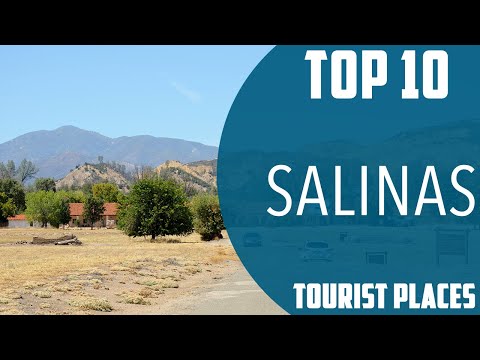 Top 10 Best Tourist Places to Visit in Salinas, California | USA - English