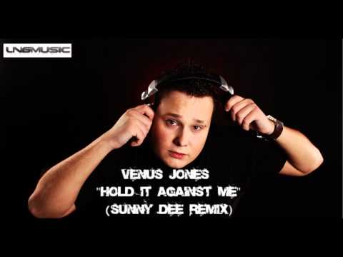 Venus Jones - Hold It Against Me (Sunny Dee Remix)►FULL◄►ⓋⒾⒹⒺⓄ ⒽⒹ◄