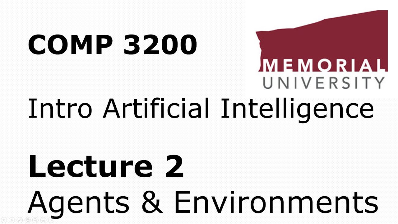COMP3200 - Intro to Artificial Intelligence - Lecture 02 - Agents & Environments