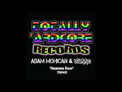 Dionne, Adam Mohican - Heaven's Door (Original Mix) [Totally Ardcore Records]