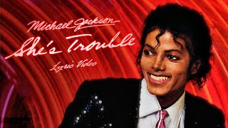 Michael Jackson - She&#39;s Trouble (Lyric Video)