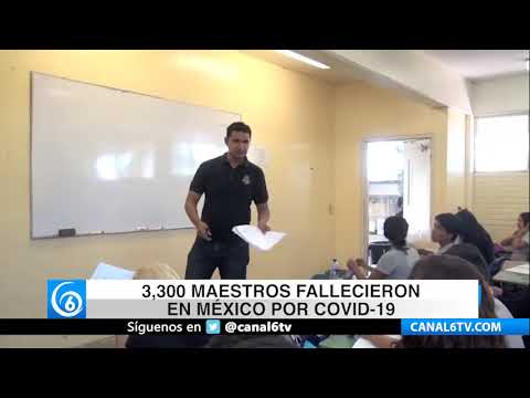 Alrededor de 3 mil 300 maestros fallecieron en México a causa de COVID-19