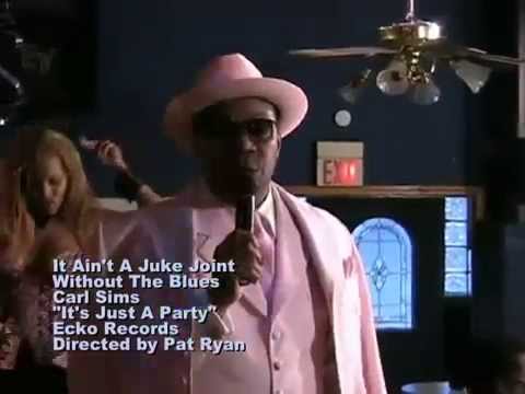 Carl Sims   It Ain't A Juke Joint Without The Blues Official Music Video   YouTube